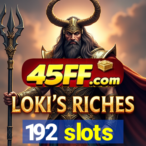 192 slots